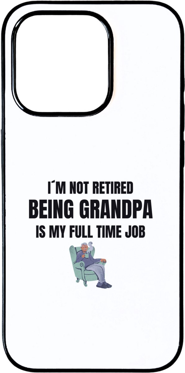 Hacebo® - im not retired being grandpa is my full time job telefoonhoesje - Opa - opa cadeau - telefoonhoesjes - cadeau - pension - kantoorhumor - hoesje geschikt voor iPhone 15 Pro