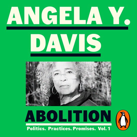 Abolition: Politics, Practices, Promises, Vol. 1 - cover