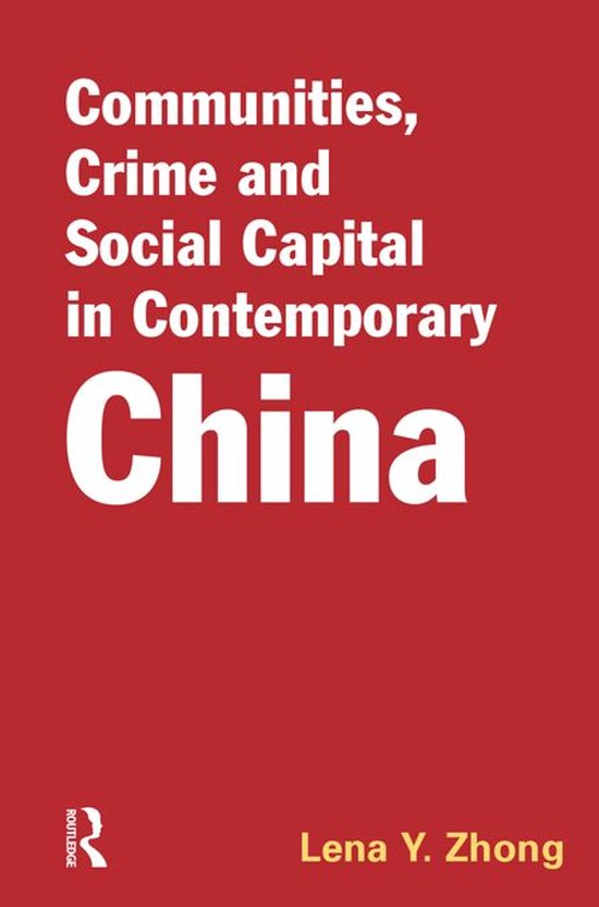 Communities, Crime and Social Capital in Contemporary China - cover
