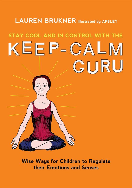 Stay Cool and In Control with the Keep-Calm Guru: Wise Ways  ... - cover