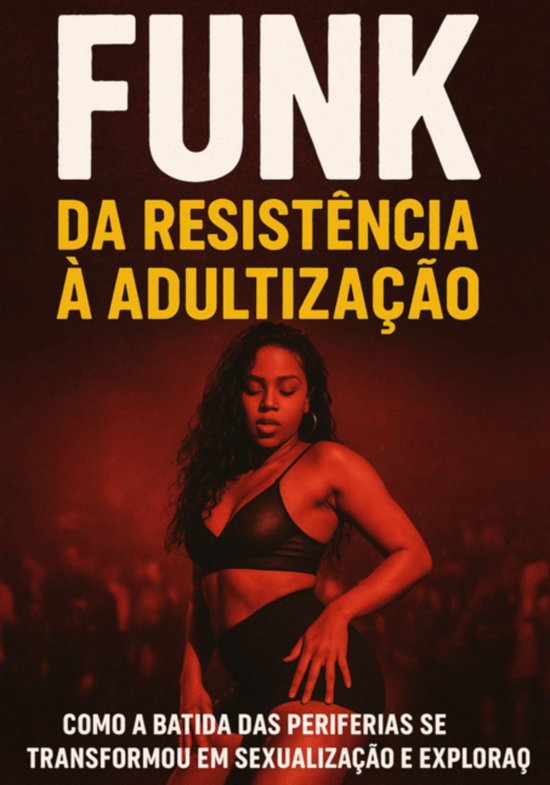 Funk Da Resistência À Adultização - cover