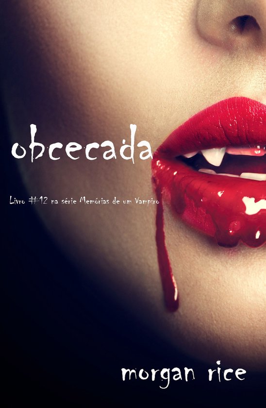 Memórias de um Vampiro 12 - Obcecada (Livro #12 da série M ... - cover