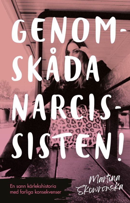 Genomskåda narcissisten - en sann kärlekshistoria med farl ... - cover