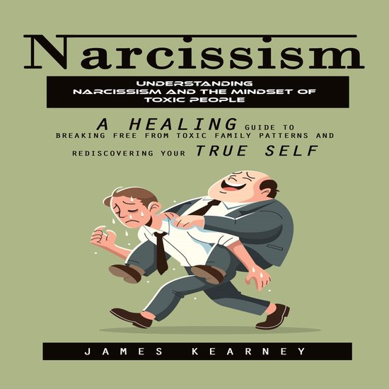 Narcissism: Understanding Narcissism and the Mindset of Toxi ... - cover