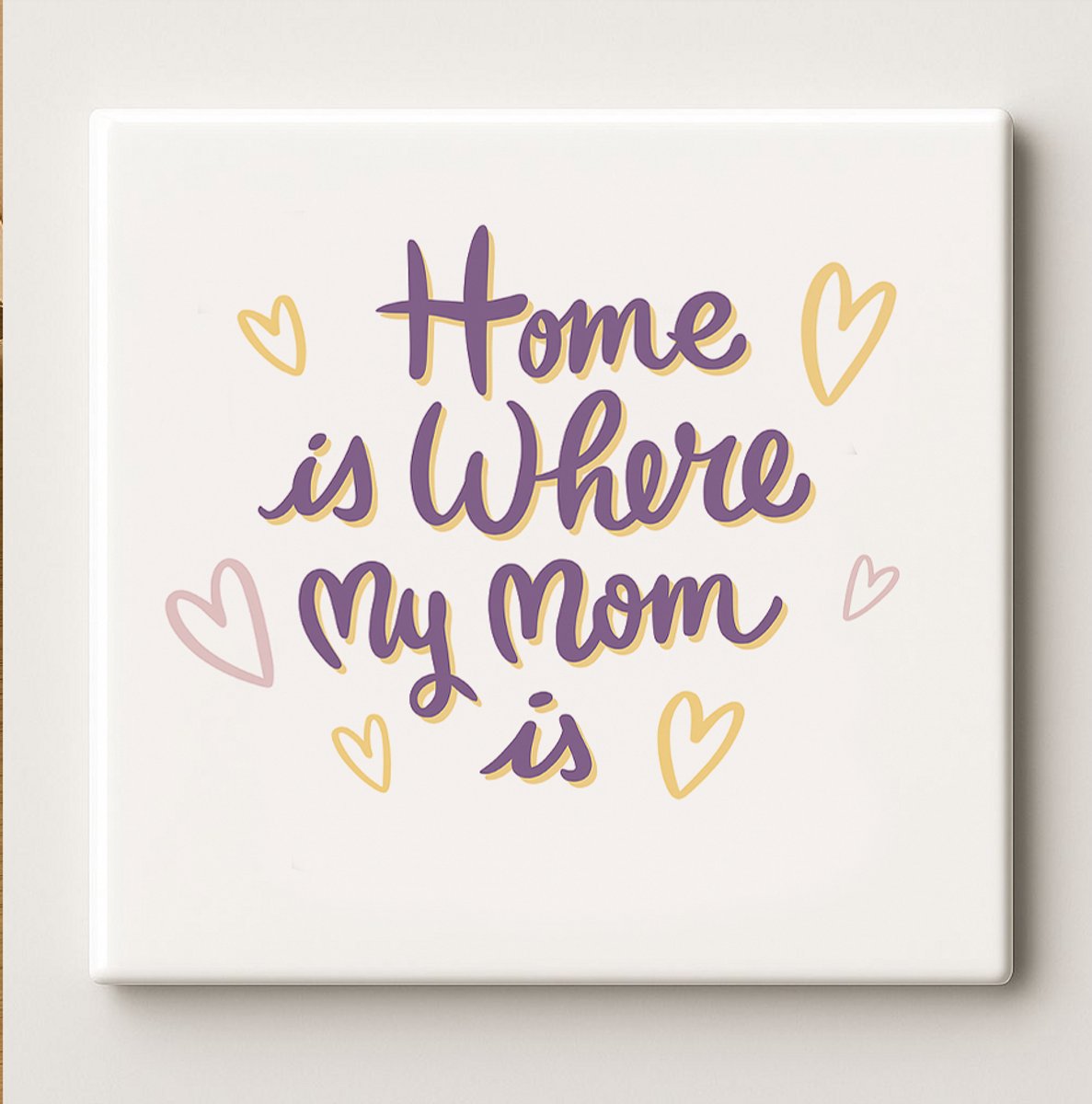 Keramische Tegel 15x15cm – “Home Is Where My Mom Is” Hart Ontwerp – Lief Moederdagcadeau &