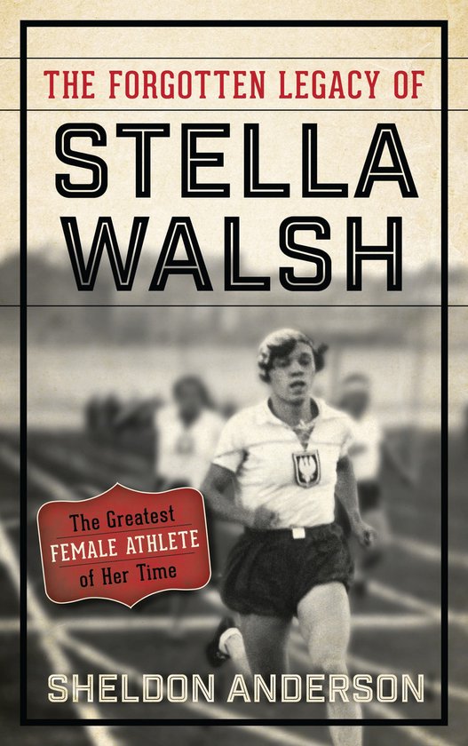The Forgotten Legacy of Stella Walsh - cover