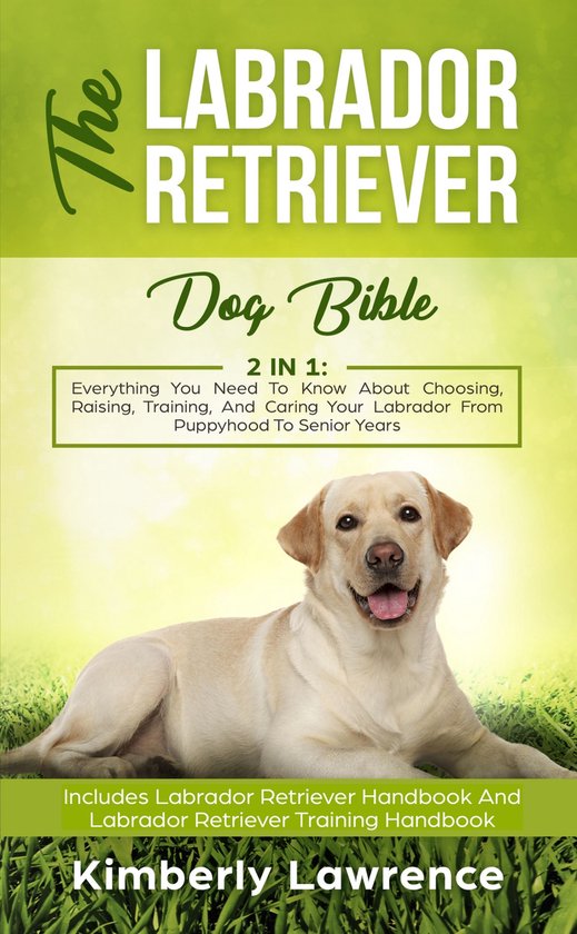 The Labrador Retriever Dog Bible - cover
