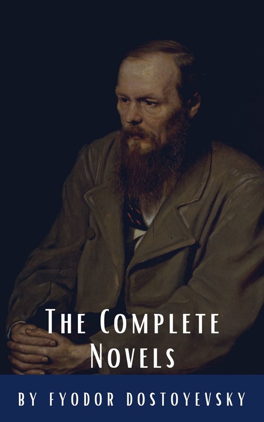 Fyodor Dostoyevsky: The Complete Novels - cover