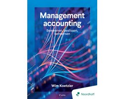 Management accounting: berekenen, beslissen, beheersen - 8e editie