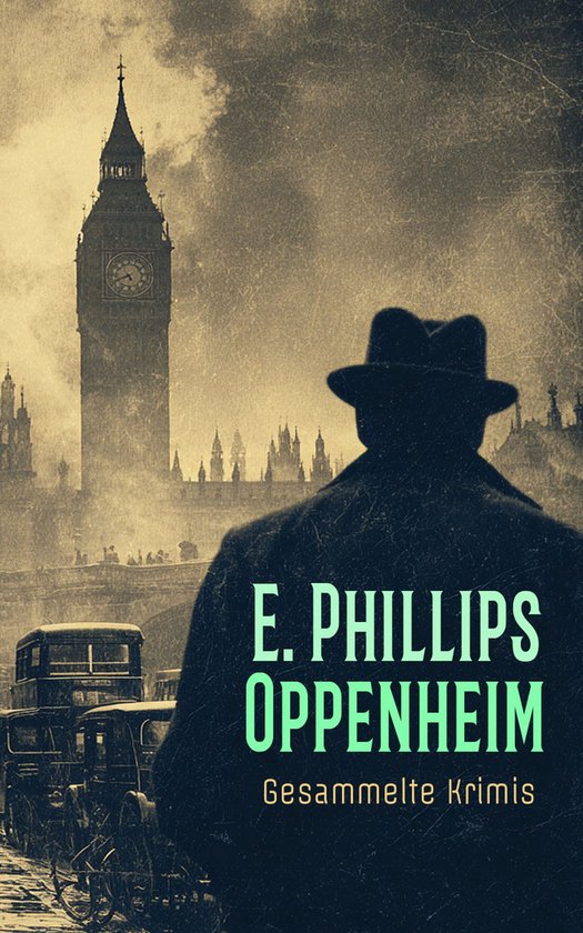 E. Phillips Oppenheim - Gesammelte Krimis - cover