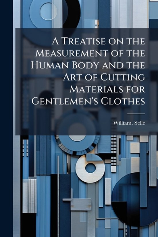 A Treatise on the Measurement of the Human Body and the Art  ... - cover