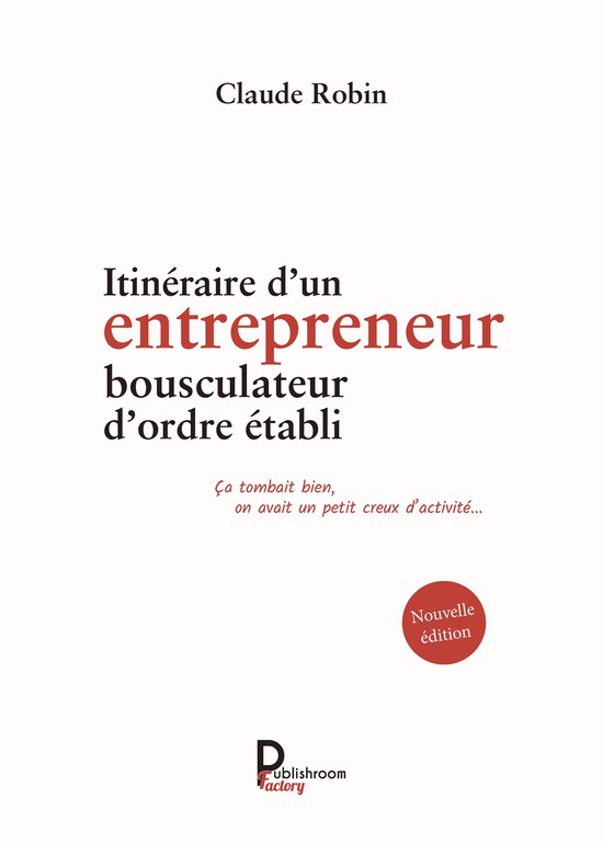 Itinéraire d'un entrepreneur bousculateur d'ordre établi - cover