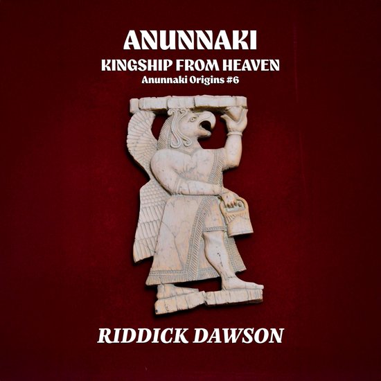 Anunnaki, Kingship from Heaven - cover