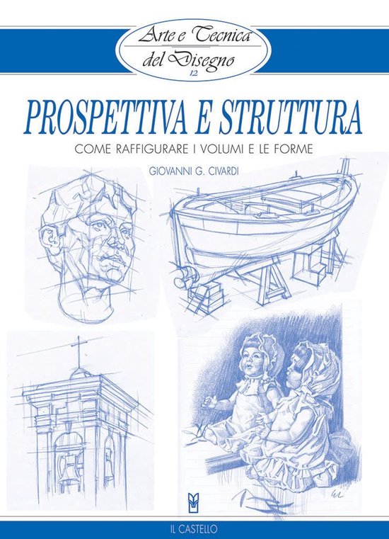 Arte e Tecnica del Disegno - 12 - Prospettiva e struttura - cover