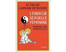 Le Tao de l'amour retrouvé - L'énergie sexuelle féminine