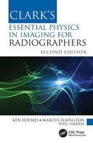 Clark's Companion Essential Guides - Clark's Essential Physics in Imaging for Radiographers