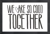 JUNIQE - Poster in houten lijst We Are So Good Together -30x45 /Wit &