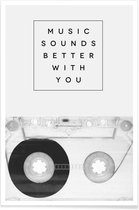 JUNIQE - Poster Music Sounds Better With You -20x30 /Wit & Zwart