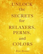 Unlock the Secrets for Relaxers, Perms, and Colors