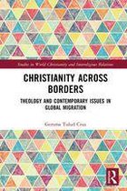 Studies in World Christianity and Interreligious Relations - Christianity Across Borders