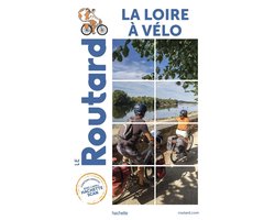 Guide du Routard la Loire à vélo