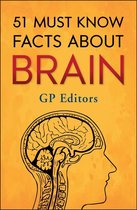 51 Must Know Facts 1 - 51 Must Know Facts About Brain