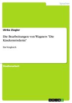 Die Bearbeitungen von Wagners 'Die Kindermörderin'
