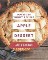 Oops! 365 Yummy Apple Dessert Recipes