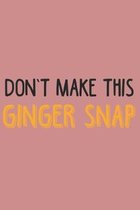 Don't make this Ginger snap