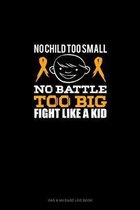 No Child too Small, No Battle too Big, Fight Like A Kid