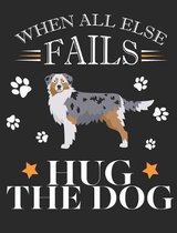 When All Else Fails Hug the Dog