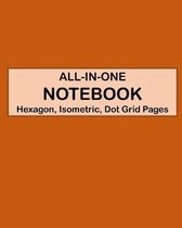 ALL-IN-ONE NOTEBOOK - Hexagon, Isometric, Dot Grid Pages