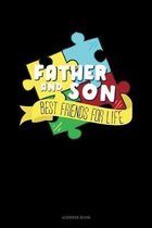 Father And Son Best Friends For Life