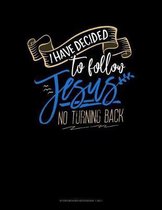 I Have Decided To Follow Jesus.. No Turning Back: Storyboard Notebook 1.85