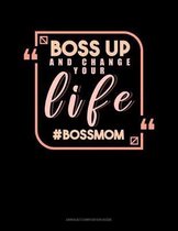 Boss Up And Change Your Life #BossMom