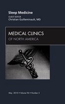 Sleep Medicine, An Issue Of Medical Clinics Of North America - E-Book