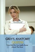 Grey's Anatomy Quizzes: How Well Do You Really Know About The Show