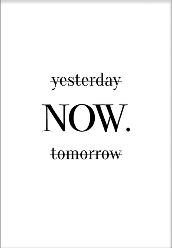 Just Now Poster Wallified Tekst Poster WallArt Woondecoratie