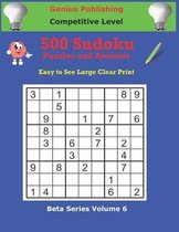 500 Competitive Sudoku Puzzles and Answers Beta Series Volume 6