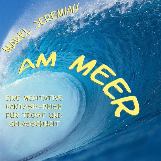 Am Meer - Eine Fantasie-Reise für Trost und Gelassenheit - cover