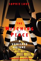 A Curious Bookstore Cozy Mystery 4 - The Witching Place: A Vanished Volume (A Curious Bookstore Cozy Mystery—Book 4)