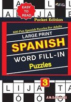 Pocket Edition of Spanish Crossword Fill-Ins- Large Print SPANISH WORD FILL-IN Puzzles; Vol. 3