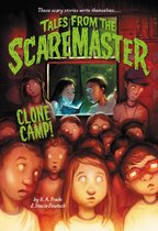 Tales from the Scaremaster 3 - Clone Camp!