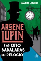 Arsène Lupin - Arsène Lupin e as oito badaladas do relógio