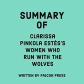 Summary of Clarissa Pinkola Estés’s Women Who Run With The Wolves
