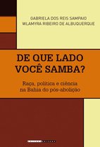 Históri@ Illustrada - De que lado você samba? Raça, política e ciência na Bahia do pós-abolição