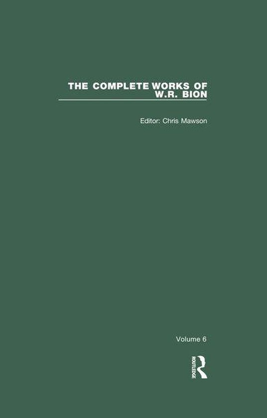 The Complete Works of W.R. Bion - The Complete Works of W.R. ... - cover