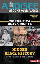 The Fight for Black Rights (Alternator Books ®) - Hidden Black History