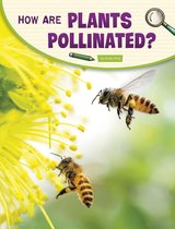Science Inquiry - How Are Plants Pollinated?