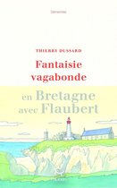 Demarches - Fantaisie vagabonde - En Bretagne avec Flaubert